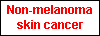 Non-melanoma skin cancer